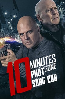 10 Phút Sống Còn - 10 Minutes Gone (2019) 10 Phút Sống Còn - 10 Minutes Gone (2019)