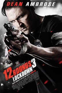 12 Vòng Sinh Tử 3: Phong Tỏa - 12 Rounds 3: Lockdown (2015) 12 Vòng Sinh Tử 3: Phong Tỏa - 12 Rounds 3: Lockdown (2015)