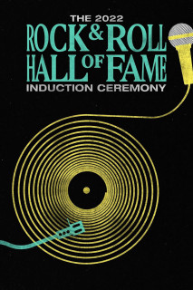 2022 Rock & Roll Hall of Fame Induction Ceremony - 2022 Rock & Roll Hall of Fame Induction Ceremony (2022) 2022 Rock & Roll Hall of Fame Induction Ceremony - 2022 Rock & Roll Hall of Fame Induction Ceremony (2022)