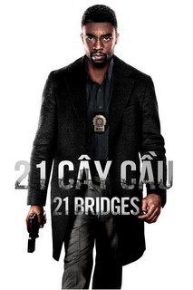 21 Cây Cầu - 21 Bridges (2019) 21 Cây Cầu - 21 Bridges (2019)