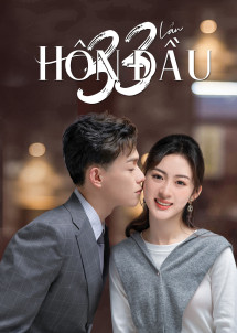 33 Lần Hôn Đầu - First Kisses (2023) 33 Lần Hôn Đầu - First Kisses (2023)