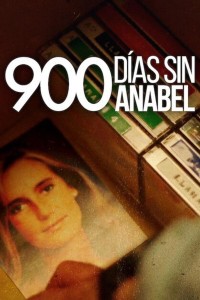 900 ngày vắng Anabel - 900 Days Without Anabel (2024) 900 ngày vắng Anabel - 900 Days Without Anabel (2024)