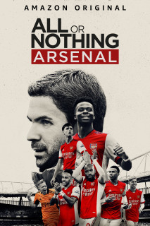 All or Nothing: Arsenal - All or Nothing: Arsenal (2022) All or Nothing: Arsenal - All or Nothing: Arsenal (2022)