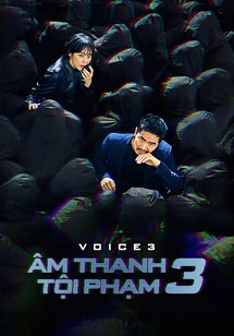 Âm Thanh Tội Phạm 3 - Voice 3 (2019) Âm Thanh Tội Phạm 3 - Voice 3 (2019)
