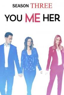 Anh, em, cô ấy (Phần 3) - You Me Her (Season 3) (2018) Anh, em, cô ấy (Phần 3) - You Me Her (Season 3) (2018)