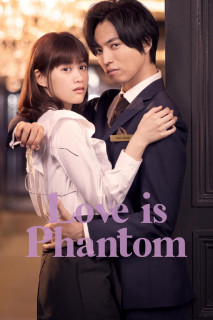 Ảo Ảnh Tình Yêu - Love is Phantom (2021) Ảo Ảnh Tình Yêu - Love is Phantom (2021)