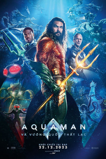 Aquaman 2: Vương Quốc Thất Lạc - Aquaman and the Lost Kingdom (2023) Aquaman 2: Vương Quốc Thất Lạc - Aquaman and the Lost Kingdom (2023)