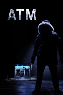 ATM: Cạm Bẫy Lúc Nửa Đêm - ATM (2012) ATM: Cạm Bẫy Lúc Nửa Đêm - ATM (2012)
