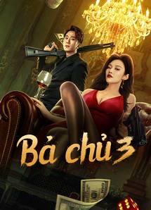 Bà Chủ 3 - Queen of Triads 3 (2023) Bà Chủ 3 - Queen of Triads 3 (2023)