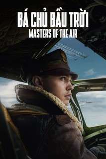 Bá Chủ Bầu Trời - Masters of the Air (2024) Bá Chủ Bầu Trời - Masters of the Air (2024)