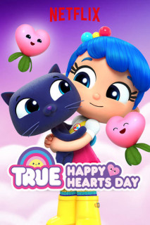 Ba điều ước của True - True: Happy Hearts Day (2019) Ba điều ước của True - True: Happy Hearts Day (2019)