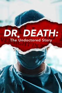 Bác Sĩ Tử Thần - Dr. Death: The Undoctored Story (2021) Bác Sĩ Tử Thần - Dr. Death: The Undoctored Story (2021)