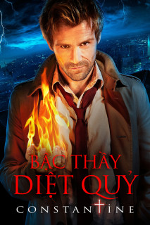 Bậc Thầy Diệt Quỷ - Constantine (2014) Bậc Thầy Diệt Quỷ - Constantine (2014)