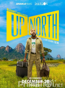 Bắc tiến - Up North (2018) Bắc tiến - Up North (2018)