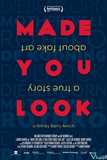 Bạn đã bị lừa: Câu chuyện thật về giới tranh giả - Made You Look: A True Story About Fake Art (2020) Bạn đã bị lừa: Câu chuyện thật về giới tranh giả - Made You Look: A True Story About Fake Art (2020)