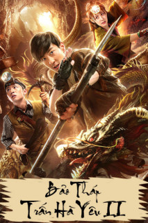 Bảo Tháp Trấn Hà Yêu 2: Tuyệt Thế Yêu Long - Mysterious Raiders II (2019) Bảo Tháp Trấn Hà Yêu 2: Tuyệt Thế Yêu Long - Mysterious Raiders II (2019)