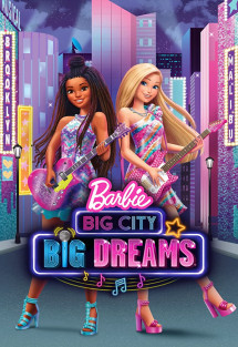 Barbie Big City Big Dreams - Barbie Big City Big Dreams (2021) Barbie Big City Big Dreams - Barbie Big City Big Dreams (2021)