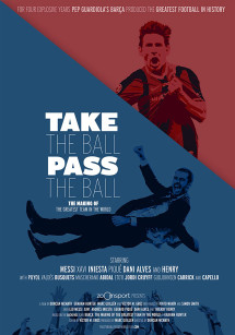 Barcelona - Đội Bóng Vĩ Đại - Take the Ball, Pass the Ball (2018) Barcelona - Đội Bóng Vĩ Đại - Take the Ball, Pass the Ball (2018)