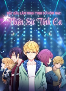 Bắt Đầu Làm Minh Tinh Từ Hôm Nay: Thiên Sứ Tình Ca - Super Star:Love Song (2021) Bắt Đầu Làm Minh Tinh Từ Hôm Nay: Thiên Sứ Tình Ca - Super Star:Love Song (2021)