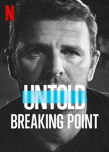 Bí mật giới thể thao: Điểm phá vỡ - Untold: Breaking Point (2021) Bí mật giới thể thao: Điểm phá vỡ - Untold: Breaking Point (2021)