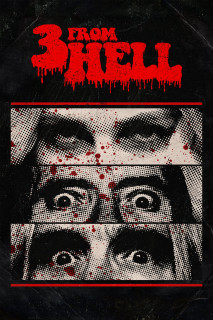 Bộ 3 Từ Địa Ngục - 3 from Hell (2019) Bộ 3 Từ Địa Ngục - 3 from Hell (2019)