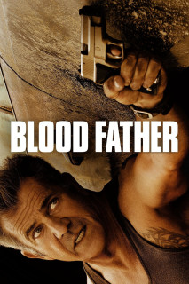Bố Già Sát Thủ - Blood Father (2016) Bố Già Sát Thủ - Blood Father (2016)