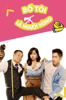 Bố Tôi Là Người Hùng - My Hero,My Daddy (2019) Bố Tôi Là Người Hùng - My Hero,My Daddy (2019)