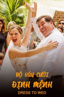Bộ Váy Cưới Định Mệnh - Dress to Wed (2014) Bộ Váy Cưới Định Mệnh - Dress to Wed (2014)