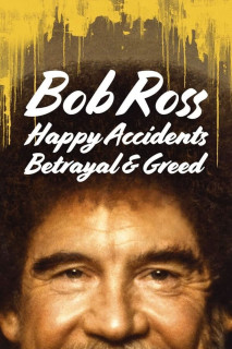 Bob Ross: Bất ngờ thú vị, phản bội và lòng tham - Bob Ross: Happy Accidents, Betrayal & Greed (2021) Bob Ross: Bất ngờ thú vị, phản bội và lòng tham - Bob Ross: Happy Accidents, Betrayal & Greed (2021)
