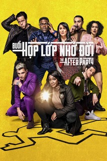 Buổi Họp Lớp Nhớ Đời (Phần 1) - The Afterparty (Season 1) (2022) Buổi Họp Lớp Nhớ Đời (Phần 1) - The Afterparty (Season 1) (2022)