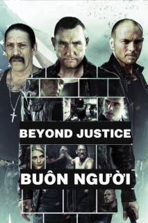 Buôn Người - Beyond Justice (2014) Buôn Người - Beyond Justice (2014)