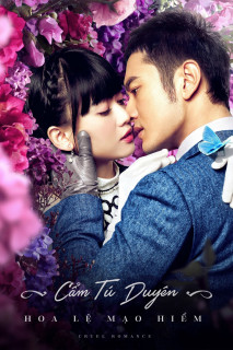 Cẩm Tú Duyên Hoa Lệ Mạo Hiểm - Cruel Romance (2015) Cẩm Tú Duyên Hoa Lệ Mạo Hiểm - Cruel Romance (2015)