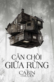 Căn Chòi Giữa Rừng - The Cabin In The Woods (2012) Căn Chòi Giữa Rừng - The Cabin In The Woods (2012)