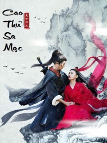 Cao Thủ Sa Mạc - Da Mo Gu Xia (2017) Cao Thủ Sa Mạc - Da Mo Gu Xia (2017)