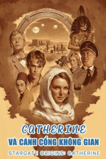 Catherine và Cánh Cổng Không Gian - Stargate Origins: Catherine (2018) Catherine và Cánh Cổng Không Gian - Stargate Origins: Catherine (2018)