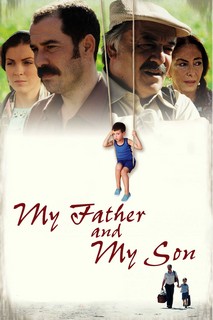 Cha Và Con Trai Tôi - My Father and My Son (2005) Cha Và Con Trai Tôi - My Father and My Son (2005)