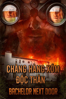 Chàng Hàng Xóm Độc Thân - The Bachelor Next Door (2017) Chàng Hàng Xóm Độc Thân - The Bachelor Next Door (2017)