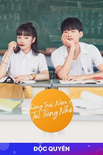 Chàng Trai Năm Ấy Tôi Từng Nhớ - I Once Remembered That Guy (2021) Chàng Trai Năm Ấy Tôi Từng Nhớ - I Once Remembered That Guy (2021)