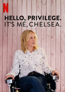 Chelsea và đặc quyền của người da trắng - Hello, Privilege. It's Me, Chelsea (2019) Chelsea và đặc quyền của người da trắng - Hello, Privilege. It's Me, Chelsea (2019)