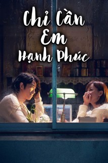Chỉ Cần Em Hạnh Phúc - More Than Blue (2018) Chỉ Cần Em Hạnh Phúc - More Than Blue (2018)