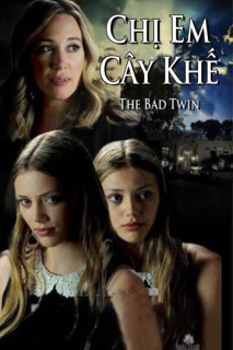 Chị Em Cây Khế - The Bad Twin (2016) Chị Em Cây Khế - The Bad Twin (2016)