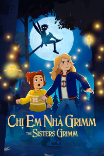 Chị Em Nhà Grimm - The Sisters Grimm (2025) Chị Em Nhà Grimm - The Sisters Grimm (2025)
