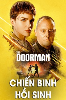 Chiến Binh Hồi Sinh - The Doorman (2020) Chiến Binh Hồi Sinh - The Doorman (2020)