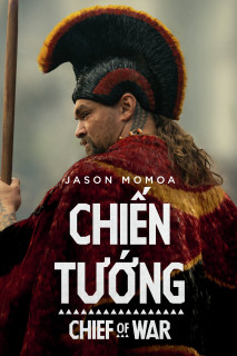 Chiến Tướng - Chief of War (2025) Chiến Tướng - Chief of War (2025)