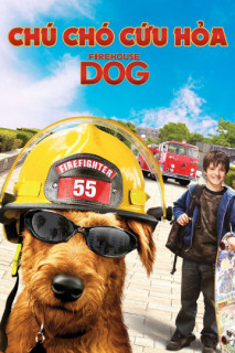 Chú chó cứu hỏa - Firehouse Dog (2007) Chú chó cứu hỏa - Firehouse Dog (2007)