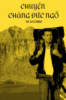 Chuyện Chàng Đức Ngố - The Dutchman (2016) Chuyện Chàng Đức Ngố - The Dutchman (2016)