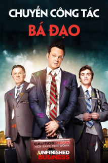 Chuyến Công Tác Bá Đạo - Unfinished Business (2015) Chuyến Công Tác Bá Đạo - Unfinished Business (2015)