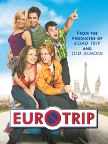 Chuyến Du Lịch Châu Âu - EuroTrip (2004) Chuyến Du Lịch Châu Âu - EuroTrip (2004)