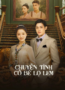 Chuyện Tình Cô Bé Lọ Lem - The Little Nyonya (2020) Chuyện Tình Cô Bé Lọ Lem - The Little Nyonya (2020)