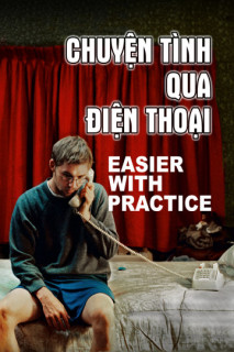 Chuyện Tình Qua Điện Thoại - Easier With Practice (2009) Chuyện Tình Qua Điện Thoại - Easier With Practice (2009)
